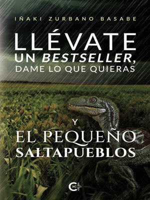 cover image of Llévate un bestseller, dame lo que quieras y El pequeño saltapueblos